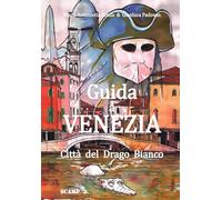 Guida a Venezia Città del Drago Bianco (Sub Signo Draconis)
