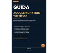 Guida Accompagnatore Turistico 2026: Linee Guida per Accompagnatori Turistici Pro | Metodo Mente Fredda, Casi Studio, 200+ Domande Esame, Database ... Scaricabili (Esame Guida Turistica 2026)
