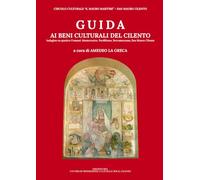 Guida ai beni culturali del Cilento: Indagine su quattro Comuni: Montecorice, Perdifumo, Serramezzana, San Mauro Cilento