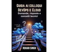 Guida ai colloqui DevOps e Cloud: Domande, risposte e concetti tecnici
