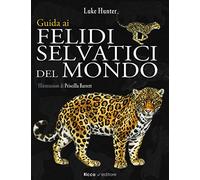 Guida ai felidi selvatici del mondo