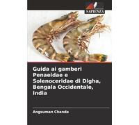 Guida ai gamberi Penaeidae e Solenoceridae di Digha, Bengala Occidentale, India