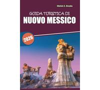Guida ai viaggi del New Mexico 2026: Esplorare paesaggi desertici, cultura nativa, siti storici, avventure all'aperto e cucina locale nel Sud-Ovest americano