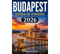 Guida ai viaggi di Budapest 2026: La guida definitiva per esplorare la Perla del Danubio
