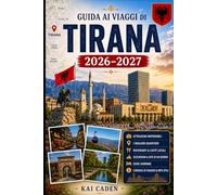 Guida ai viaggi di Tirana 2026-2027: Esplora Skanderbeg Square, Blloku, Pazari i Ri, il Monte Dajti, Grand Park, i migliori musei, cibo locale, gite ... per visitatori alle prime armi, coppie