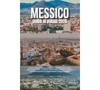 Guida ai viaggi in Messico 2026: Esplorare Città del Messico, Guadalajara e Monterrey con la cultura gastronomica locale, monumenti storici, avventure ... di viaggio durante la stagione calcistica