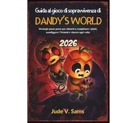 Guida al gioco di sopravvivenza di Dandy's World 2026: Strategie passo passo per aiutarti a completare i piani, sconfiggere i Twisted e vincere ogni volta