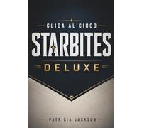 GUIDA AL GIOCO STARBITES DELUXE: Sopravvivenza nel deserto, combattimento tattico e completa padronanza dell'esplorazione.