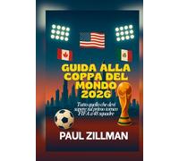 Guida Alla Coppa Del Mondo 2026: Tutto quello che devi sapere sul primo torneo FIFA a 48 squadre