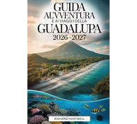Guida all'avventura e ai viaggi della Guadalupa 2026-2027: Scopri i vulcani e le foreste di Basse-Terre, fai snorkeling nella Réserve Cousteau, visita ... di Grande-Terre e vivi la cultura creola.