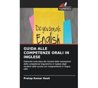Guida Alle Competenze Orali in Inglese: Elaborato sulla base dei risultati della valutazione delle competenze linguistiche in inglese degli studenti delle scuole con insegnamento in lingua odia