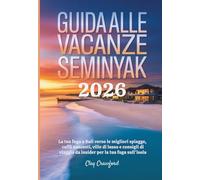 Guida alle vacanze Seminyak 2026: La tua fuga a Bali verso le migliori spiagge, caffè nascosti, ville di lusso e consigli di viaggio da insider per la tua fuga sull'isola