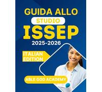 GUIDA ALLO STUDIO ISSEP 2025-2026: Manuale di preparazione definitivo all'esame ISSEP per il successo nella certificazione ISC²