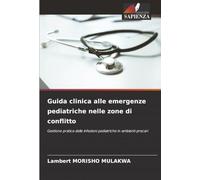 Guida clinica alle emergenze pediatriche nelle zone di conflitto: Gestione pratica delle infezioni pediatriche in ambienti precari
