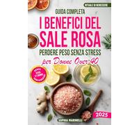 Guida completa i Benefici del Sale Rosa: perdere peso senza stress per donne over 40