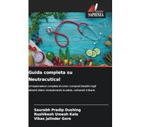 Guida completa su Neutracutical: Un'esplorazione completa di come i composti bioattivi negli alimenti stiano rivoluzionando la salute, colmando il divario