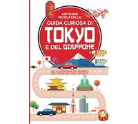 Guida curiosa di Tokyo e del Giappone