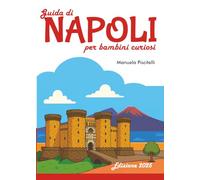Guida di Napoli per bambini curiosi (Guide per bambini curiosi)