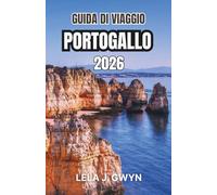 Guida Di Viaggio 2026 Portogallo: Città storiche, itinerari costieri, gastronomia regionale e tradizioni culturali