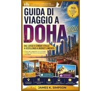 GUIDA DI VIAGGIO A DOHA 2026: La guida completa per famiglie e viaggiatori singoli E per ogni viaggiatore con un budget limitato nella città più entusiasmante del Qatar.