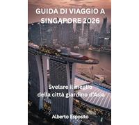 GUIDA DI VIAGGIO A SINGAPORE 2026: Svelare il meglio della città giardino d'Asja