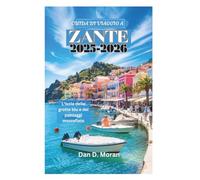 GUIDA DI VIAGGIO A ZANTE 2025-2026: L'isola delle grotte blu e dei paesaggi mozzafiato