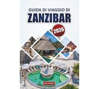 Guida di viaggio a Zanzibar 2026: Esplorare spiagge, paesaggi costieri, siti di patrimonio culturale, mercati tradizionali, esperienze faunistiche e attività all'aperto per il relax in Tanzania