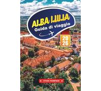 GUIDA DI VIAGGIO ALBA LULIA 2026: Scopri la storica cittadella della Romania con rovine romane, architettura barocca, monumenti culturali e consigli di viaggio locali