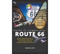 Guida di viaggio alla Route 66 2025-2026: Esplora la Mother Road americana: itinerari dettagliati, tappe storiche, ristoranti classici e attrazioni imperdibili da Chicago a Santa Monica