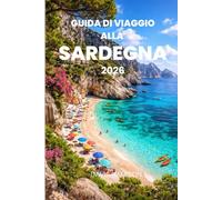 GUIDA DI VIAGGIO ALLA SARDEGNA 2026