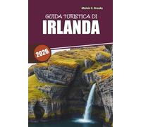 Guida di viaggio all'Irlanda 2026: Scopri Dublino, Galway, Kerry e il Selvaggio Atlantico Way con itinerari facili, cibo locale e consigli pratici