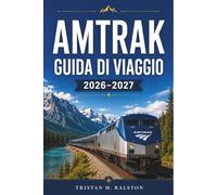 Guida di viaggio Amtrak 2026-2027: Esplora ogni percorso, stazione ed esperienza a bordo della rete ferroviaria nazionale.