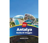 GUIDA DI VIAGGIO ANTALYA 2026: Scopri gemme nascoste, monumenti storici, consigli di viaggio ed esperienze di vacanza indimenticabili