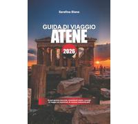 GUIDA DI VIAGGIO ATENE 2026: Scopri gemme nascoste, monumenti storici, consigli di viaggio ed esperienze di vacanza indimenticabili
