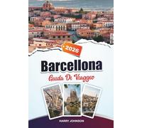 GUIDA DI VIAGGIO BARCELLONA 2026: Esplora l'architettura storica, le passeggiate sul lungofiume e le ricchezze culturali nel cuore dell'Aragona