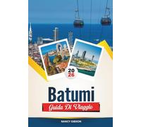 GUIDA DI VIAGGIO BATUMI 2026: Spiagge del Mar Nero, vita notturna, giardini botanici e luoghi imperdibili nella Riviera della Georgia