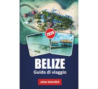 GUIDA DI VIAGGIO BELIZE 2026: Snorkeling sulle barriere coralline, rovine Maya, immersioni Blue Hole, insule cayes e avventure nella giungla per la fuga definitiva nei Caraibi