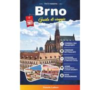 Guida di viaggio Brno 2027: Scopri monumenti storici, cultura vibrante, gemme nascoste e sapori locali