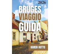 GUIDA DI VIAGGIO BRUGES 2026