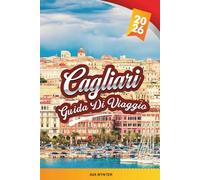 GUIDA DI VIAGGIO CAGLIARI 2026: Scopri il capoluogo balneare della Sardegna con antiche rovine, spiagge meravigliose, cucina locale, viste sulle colline e consigli di viaggio