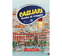 GUIDA DI VIAGGIO CAGLIARI 2026: Scopri il capoluogo costiero della Sardegna con monumenti storici, spiagge meravigliose, cucina locale, viste panoramiche e consigli di viaggio degli esperti