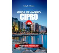 GUIDA DI VIAGGIO CIPRO 2026: Scopri gemme nascoste, monumenti storici, consigli di viaggio ed esperienze di vacanza indimenticabili