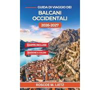 Guida di viaggio dei Balcani occidentali 2026-2027: Itinerari, consigli su budget e trasporti per Croazia, Montenegro, Albania, Bosnia, Serbia e Macedonia del Nord