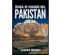 GUIDA DI VIAGGIO DEL PAKISTAN 2026