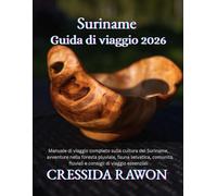 Guida di viaggio del Suriname 2026: Manuale di viaggio completo sulla cultura del Suriname, avventure nella foresta pluviale, fauna selvatica, comunità fluviali e consigli di viaggio essenziali