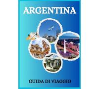 GUIDA DI VIAGGIO DELL' ARGENTINA