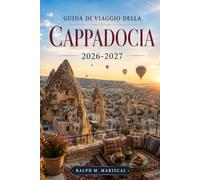 Guida di viaggio della Cappadocia 2026-2027: Mongolfiere, camini delle fate, hotel nelle grotte e città sotterranee con itinerari pratici