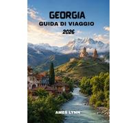 Guida di viaggio della Georgia 2026: Una guida completa con itinerari di 7 giorni, consigli per risparmiare ed esperienze culturali che ti conquisteranno.