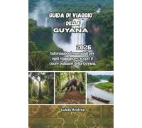 Guida di Viaggio della Guyana 2026: Informazioni essenziali per ogni viaggiatore: scopri il cuore pulsante della Guyana.