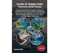Guida di viaggio della Norway East Road 2026: Il pianificatore definitivo di viaggi su strada per la Norvegia orientale - Giri panoramici nei fiordi, ... montani, villaggi nascosti, itinerari da